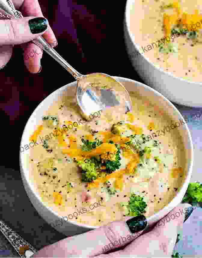 A Steaming Bowl Of Creamy Broccoli Cheddar Soup, Topped With Crispy Bacon And Shredded Cheese Ketogenic Diet Recipes: Recipes For Making Delicious Keto Meals: Ultimate Ketogenic Diet