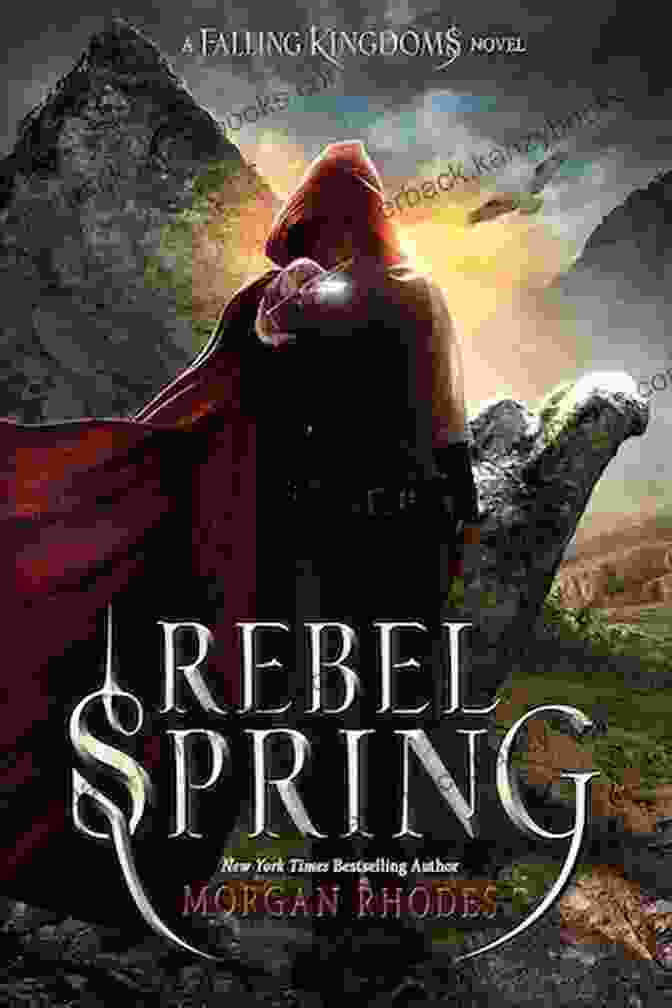 Rebel Spring Book Cover Featuring A Young Woman With Flowing Hair And A Determined Expression, Set Against A Backdrop Of A Lush Forest And A Crumbling Castle Rebel Spring: A Falling Kingdoms Novel