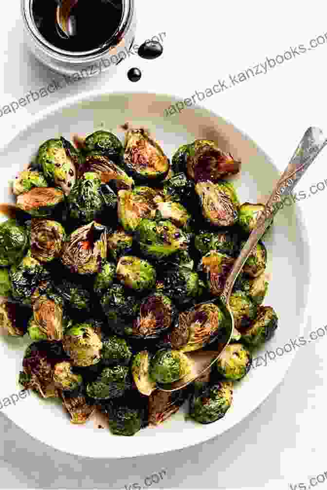 Roasted Brussels Sprouts With A Balsamic Glaze. Vegan Christmas Cookbook: 300+ Delicious Affordable And Easy To Make Vegan Recipes To Enjoy The Christmas Season With Your Loved Ones (Plant Based)