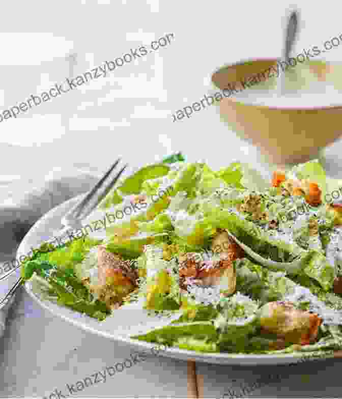 Savory Caesar Dressing Salad Dressing Recipes: 120 Delightful Homemade Salad Dressings Just For You (120 Easy Recipes 6)