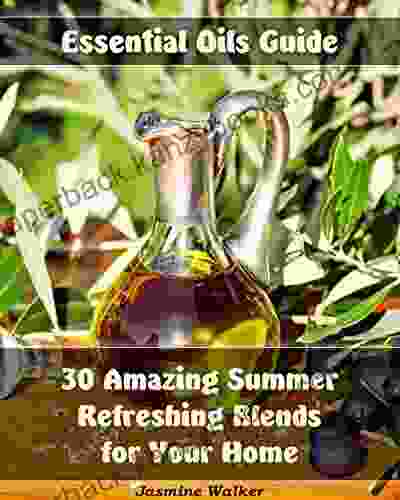 Essential Oils Guide: 30 Amazing Summer Refreshing Blends for Your Home