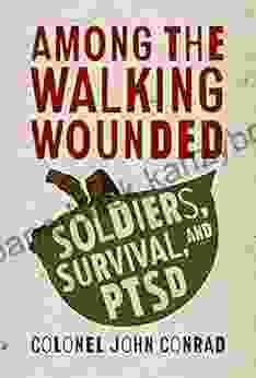 Among the Walking Wounded: Soldiers Survival and PTSD