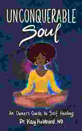 Unconquerable Soul: An Owner S Guide To Self Healing