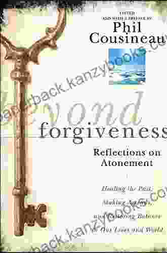 Beyond Forgiveness: Reflections On Atonement