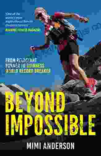 Beyond Impossible: From Reluctant Runner To Guinness World