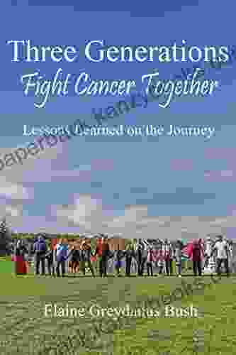 Three Generations Fight Cancer Together: Lessons Learned On The Journey