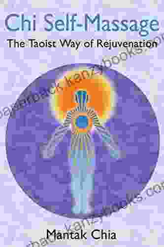 Chi Self Massage: The Taoist Way of Rejuvenation