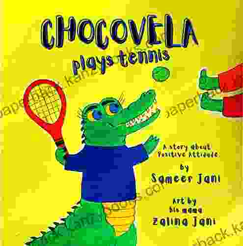 Chocovela Plays Tennis: A story about Positive Attitude