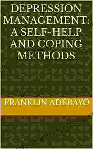 DEPRESSION MANAGEMENT: A SELF HELP AND COPING METHODS