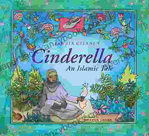 Cinderella: An Islamic Tale (Islamic Fairy Tales)