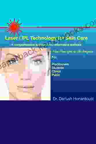 Laser / IPL Technology For Skin Care: A Comprehensive Technical And Informative Textbook