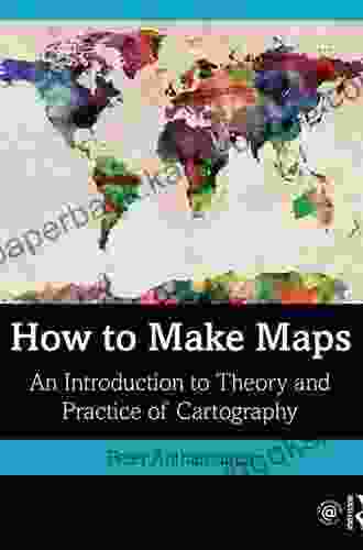 How To Make Maps: An Introduction To Theory And Practice Of Cartography