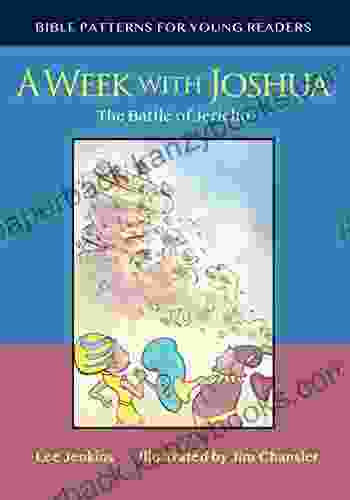 A Week With Joshua: The Battle Of Jericho (Bible Patterns For Young Readers)