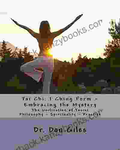 Tai Chi: I Ching Form Embracing The Mystery