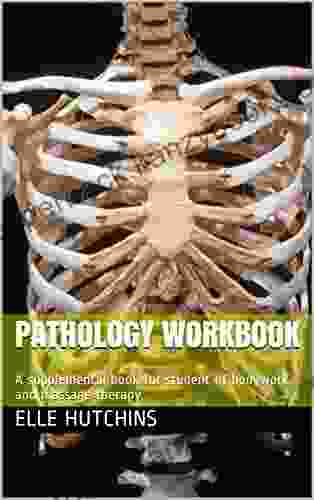 Pathology Workbook: A Supplemental For Student Of Bodywork And Massage Therapy