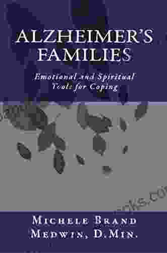 Alzheimer S Families: Emotional And Spiritual Tools For Coping