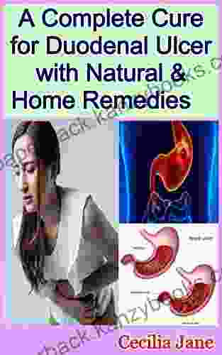 A Complete Cure for Duodenal Ulcer with Natural Home Remedies