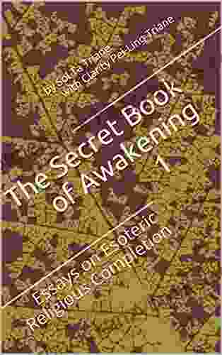 The Secret of Awakening 1: Essays on Esoteric Religious Completion