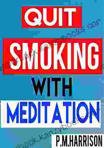 Quit Smoking With Meditation: Five And A Half Hours Of Relaxation And You Re Done Smoking Forever