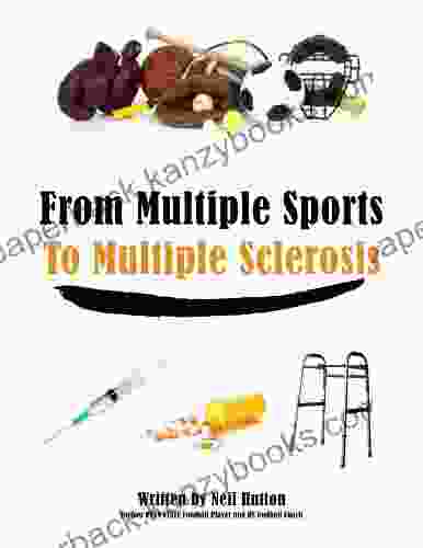 FROM MULTIPLE SPORTS TO MULTIPLE SCLEROSIS