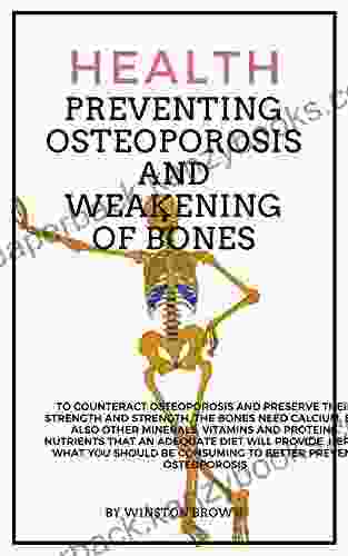 Health: Preventing Osteoporosis And Weakening Of Bones