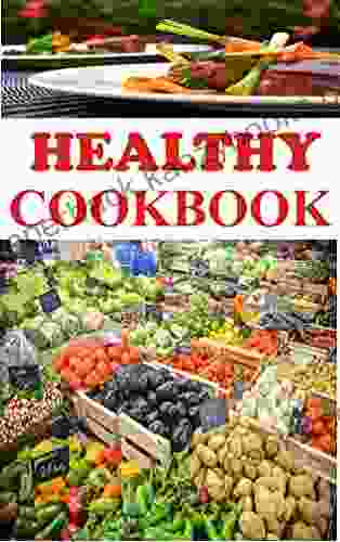 HEALTHY COOKBOOK: COOKING FOR GOOD HEALTH