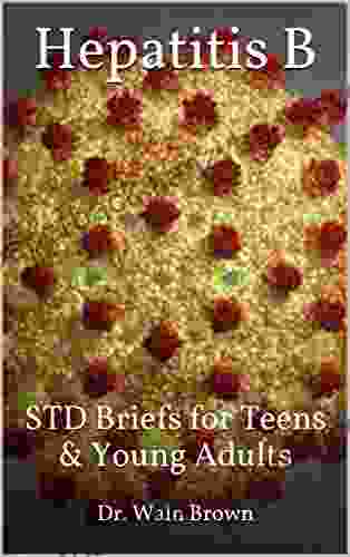 Hepatitis B: STD Briefs For Teens Young Adults