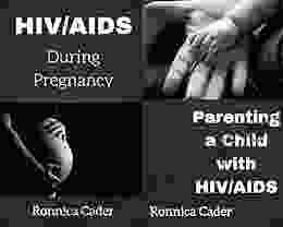 HIV/AIDS During Pregnancy With Parenting A Child With HIV/AIDS Box Set Collection