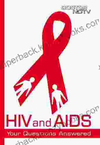 HIV and AIDS (DoctorNDTV Series: Your Questions Answered)