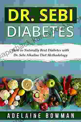 DR SEBI DIABETES: How To Naturally Beat Diabetes With Dr Sebi Alkaline Diet Methodology (Dr Sebi: Remedies And Cure 2)