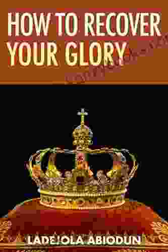 How To Recover Your Glory