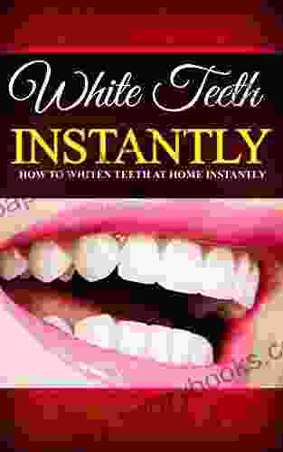 White Teeth Instantly : How To Whiten Teeth At Home Instantly