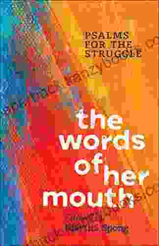 The Words Of Her Mouth: Psalms For The Struggle