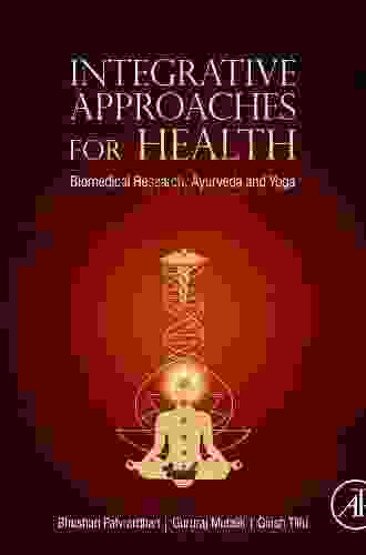 Integrative Approaches For Health: Biomedical Research Ayurveda And Yoga