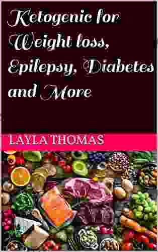 Ketogenic For Weight Loss Epilepsy Diabetes And More