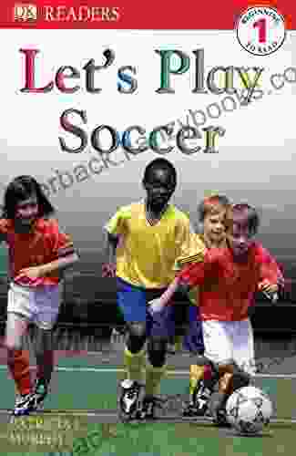 DK Readers L1: Let S Play Soccer (DK Readers Level 1)