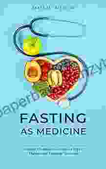 Fasting As Medicine: Lifestyle Modifications To Reverse Type 2 Diabetes And Metabolic Syndrome