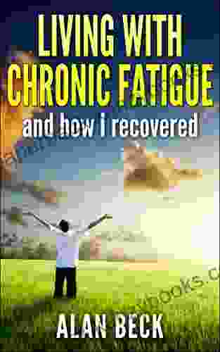 Living With Chronic Fatigue Syndrome And How I Recovered