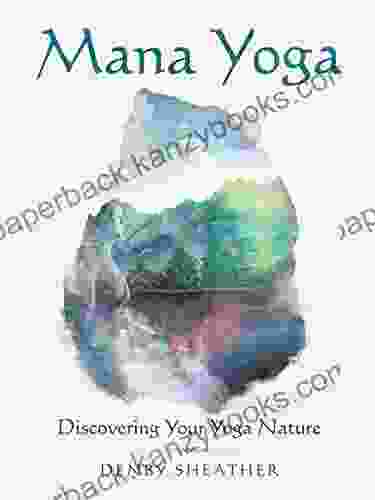 Mana Yoga: Discovering Your Yoga Nature