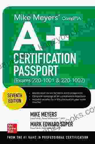 Mike Meyers CompTIA A+ Certification Passport Seventh Edition (Exams 220 1001 220 1002) (Mike Meyers Certification Passport)