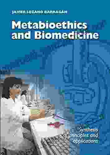 Metabioethics And Biomedicine: Synthesis Of Principles And Applications