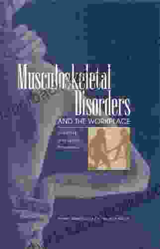 Musculoskeletal Disorders and the Workplace: Low Back and Upper Extremities