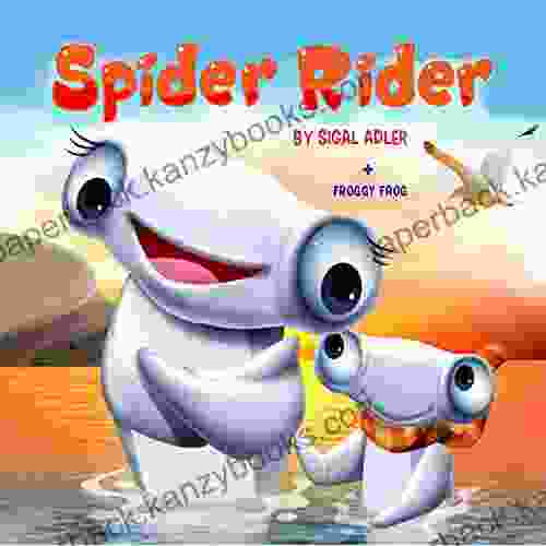 Spider Rider: Children S About Kindness And Friendship (Children S Picture For Preschool Kids 3)