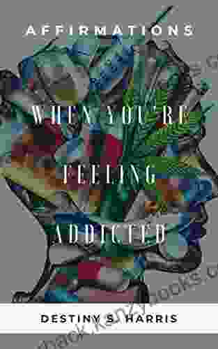 When You Re Feeling Addicted: Affirmations (12 Steps)