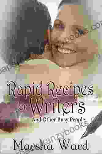 Rapid Recipes For Writers And Other Busy People