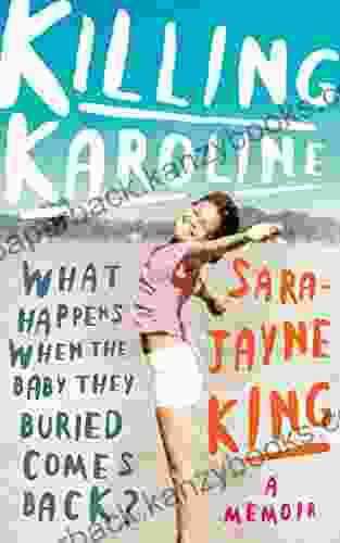 Killing Karoline: What Happens When The Baby They Buried Comes Back?