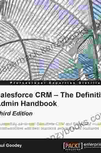 Salesforce CRM The Definitive Admin Handbook Third Edition