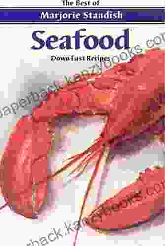 Seafood: Down East Recipes Marjorie Standish