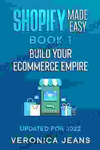 Build Your Shopify Empire: Shopify Made Easy UPDATED For 2024 (The Complete Shopify Store Toolkit 1)