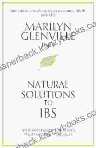 Natural Solutions To IBS: Simple Steps To Restore Digestive Health